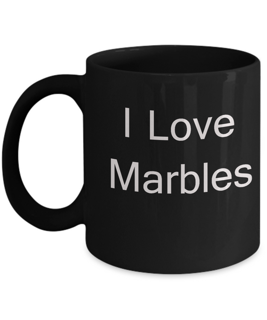 I Love Marbles - Valentines Gifts - Porcelain Black coffee mugs 11 oz