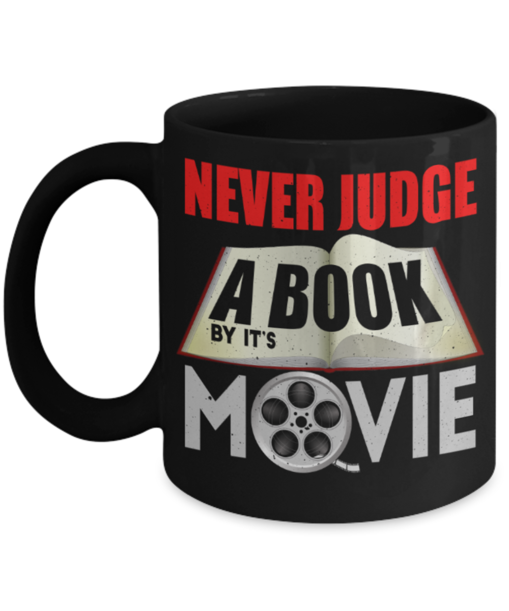 Book Lovers Mugs, Never judge a book by it's movie - Funny Black Porcelain Coffee 11 oz