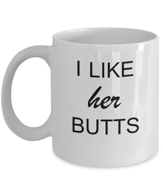 Funny Girlfriend Gifts Funny Wife Lover Mug - I Like Her Butts 11OZ Coffee Mug Set