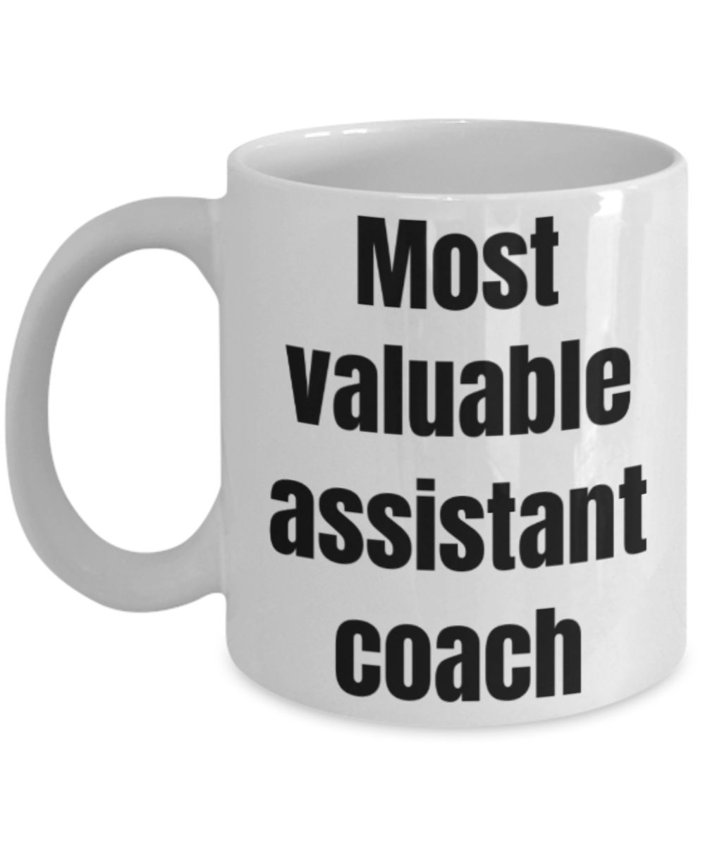 Assistant coach gifts mugs, Most valuable assistant coach - Funny White Porcelain Coffee Mug Cute Ceramic Cup 11 oz