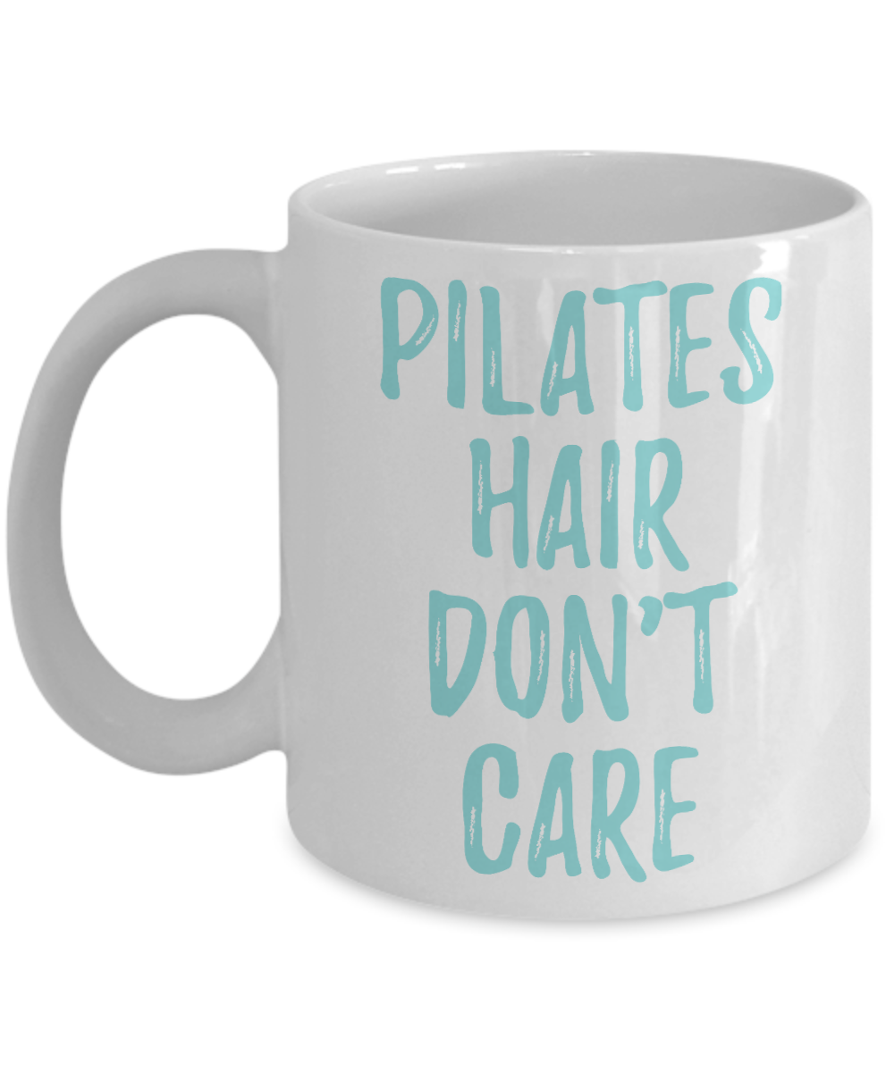 Fitness Freak Coffee Mug, Pilates Hair Don't Care-White Porcelain Coffee Mug 11 oz For Daughter,Teen,fitness, trainer, instructor