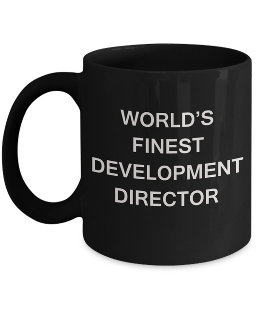 World's Finest Development director - Gifts For Development director Black mugs 11 oz