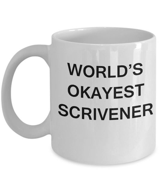 Funny Mug - World's Okayest Scrivener - Porcelain White coffee mugs 11 oz