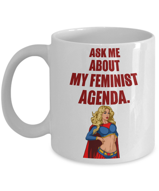 Badass Feminist Coffee Mug, Ask Me About My Feminist Agenda-White Porcelain Coffee Mug 11 oz For Daughter,Teen,Women