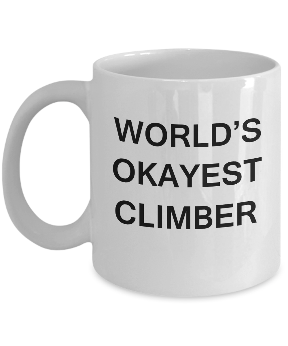 World's Okayest Climber - White Porcelain Coffee Cup,Premium 11 oz Funny Mugs White coffee cup Gifts Ideas