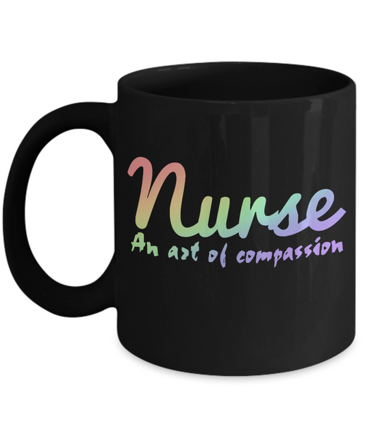Nurse Appreciation Coffee Mug, Nurse An Art Of Compassion-Black Porcelain Coffee Mug 11 oz for Nurse,Nursing, Medical, Student