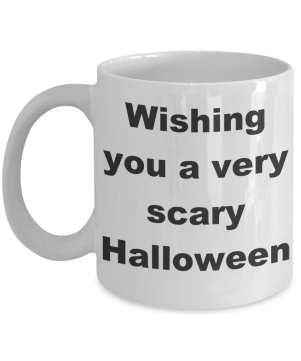 Wishing you a very scary Halloween - White Porcelain Coffee 11 oz