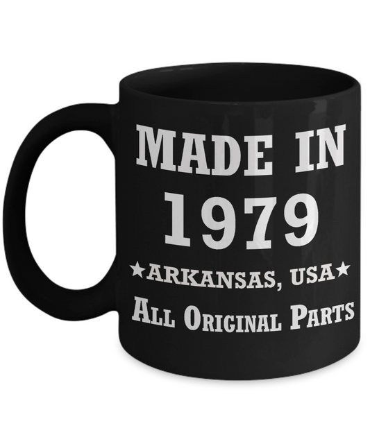 4oth birthday gag gifts - Made in 1979 All Original Parts Arkansas - Best 40th Birthday Gifts for family Ceramic Cup Black, Funny Mugs Gift Ideas 11 Oz