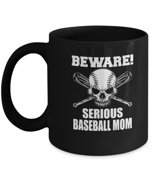 Beware Serious Baseball Mom black coffee mugs for baseball lovers soprts lovers black 11 oz mugs