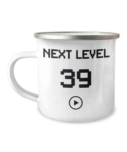 39th Birthday Special Gift Coffee Mug, Next Level 39, Gamer Coffee Mug, Birthday Mug- 12 Oz Stainless Steel Enamel Finish White Camper Coffee Mug