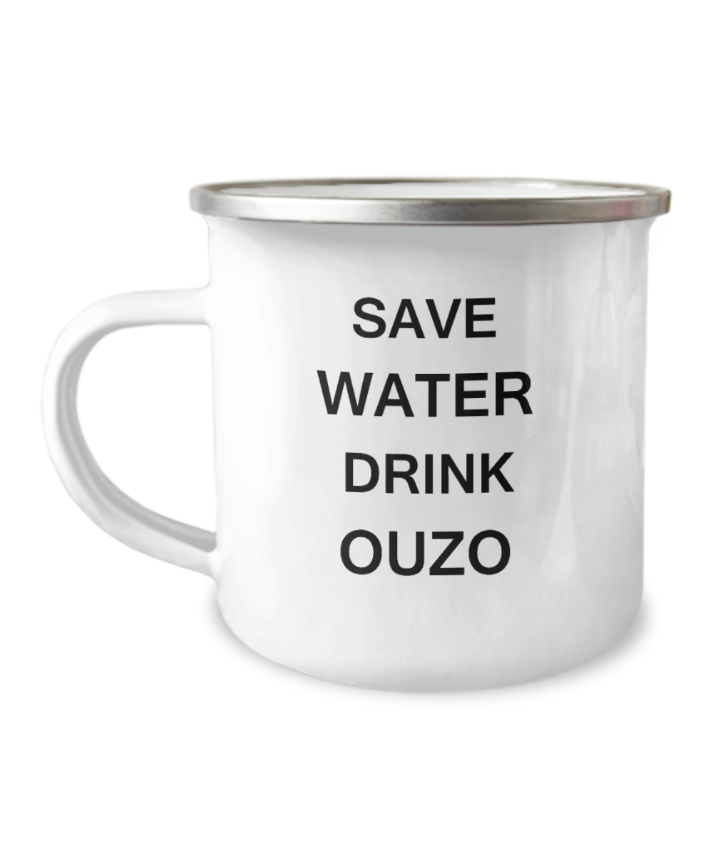 Funny Camper Coffee Mug- Save Water, Drink Ouzo  -12 Oz Stainless Steel Enamel Finish White Camper Coffee Mug