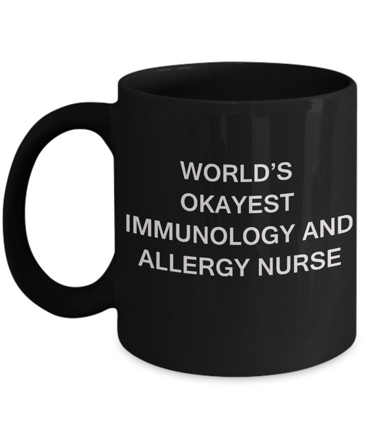 World's Okayest Immunology and allergy nurse - Black coffee mugs 11 oz