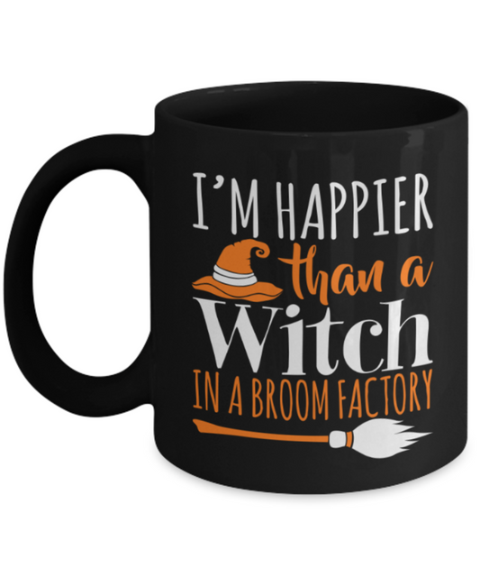 Witch Lovers Mugs , Happier than a witch - Black Coffee Mug Porcelain Tea Cup 11 oz - Great Gift