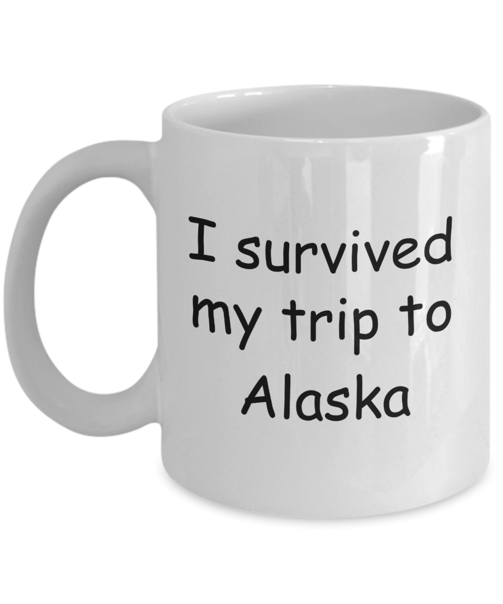 Alaska mugs souvenirs , I survived my trip to Alaska - White Coffee Mug Tea Cup 11 oz Gift