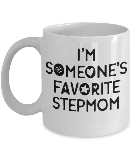 Stepmom gift mugs, I'm someone's favorite Stepmom - Funny White Porcelain Coffee Mug Cute Ceramic Cup 11 oz