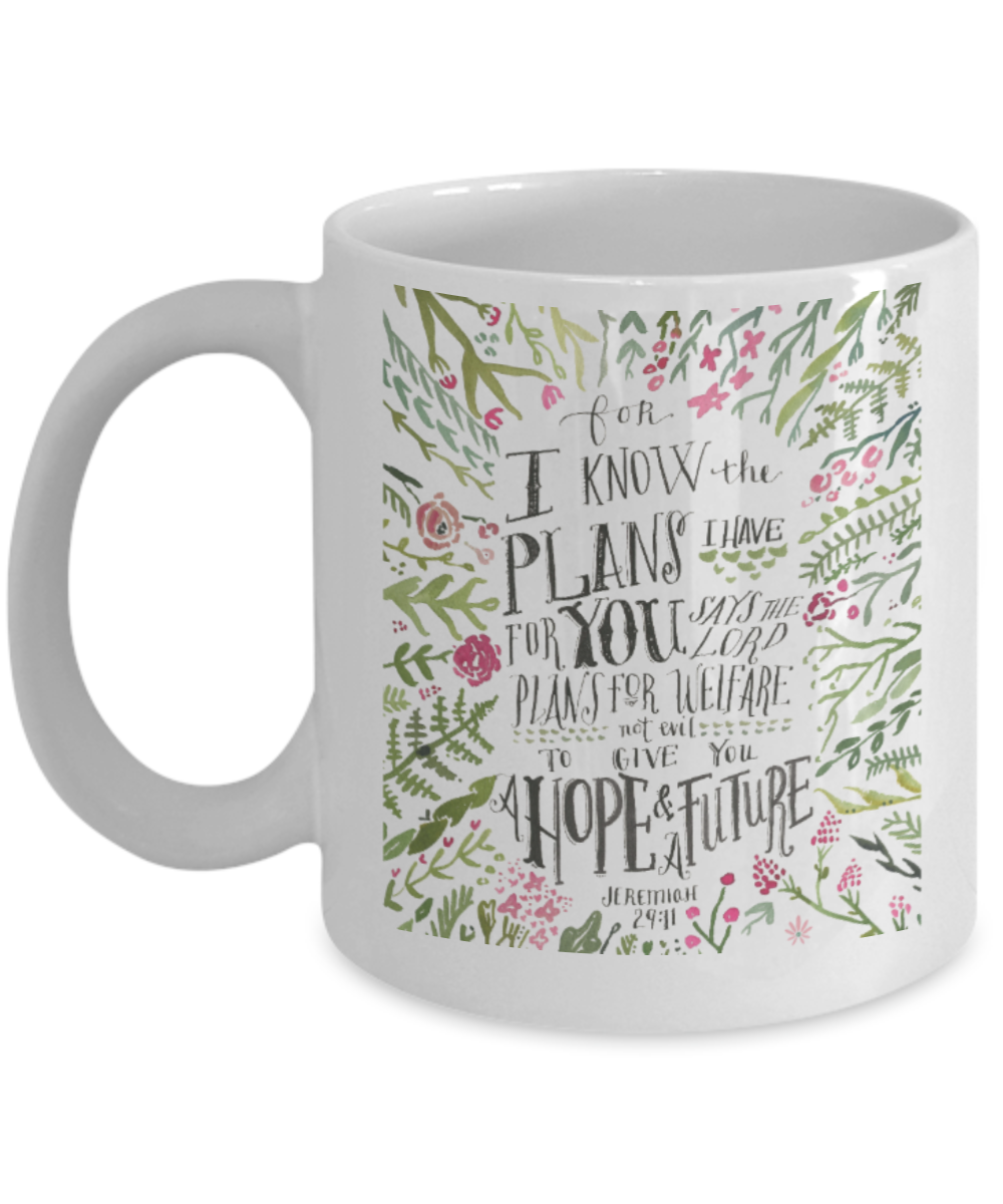 Bible verse mugs for women , A hope for a future - White Coffee Mug Porcelain Tea Cup 11 oz - Great Gift
