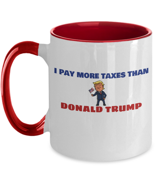 I Pay More Taxes Than Trump Anti Trump Coffee Mug, Joe Biden, Kamala Harris, Women Empowerment,Vote 2020, Campaign 2020