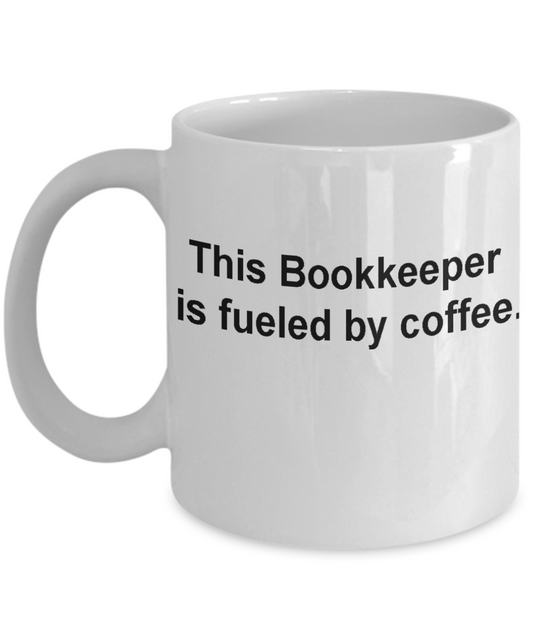 Bookkeeper mugs fueled by coffee -Funny Christmas Gifts -Birthday Gag Gifts 11 oz