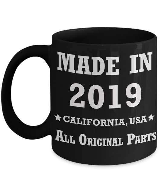 oth birthday gifts for women - Made in 2019 All Original Parts California - Best oth Birthday Gifts for family Ceramic Cup Black, Funny Mugs Gift Ideas 11 Oz