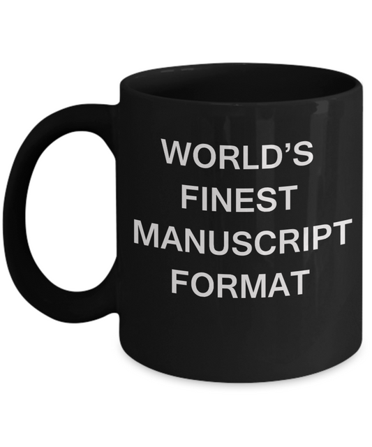 World's Finest Manuscript format - Gifts Black coffee mugs 11 oz