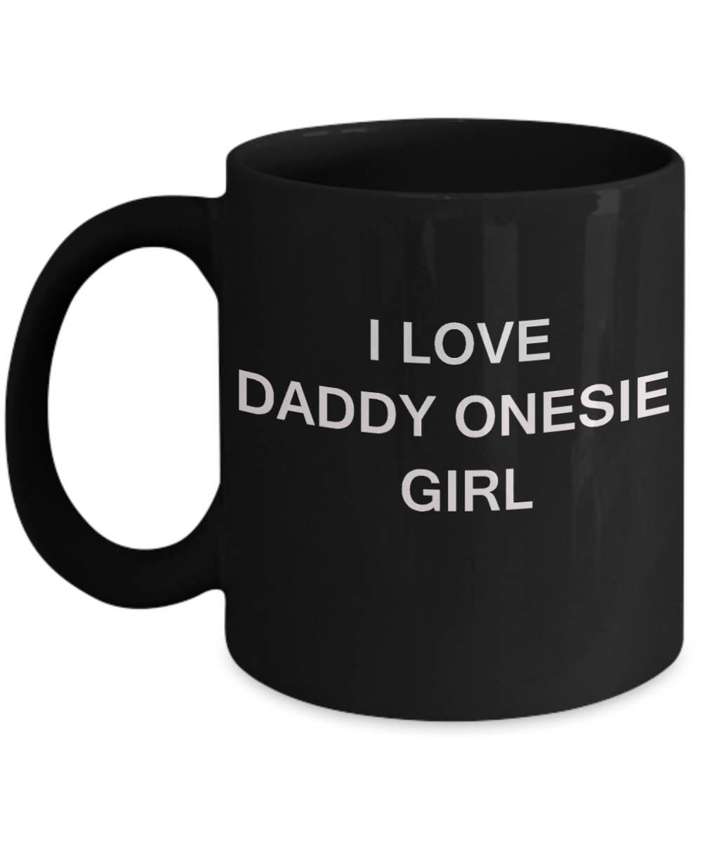 I Love Daddy Onesie Girl - Porcelain Black Funny Premium Coffee Mug & Gift Mugs 11 OZ