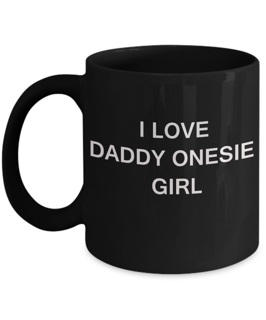 I Love Daddy Onesie Girl - Porcelain Black Funny Premium Coffee Mug & Gift Mugs 11 OZ