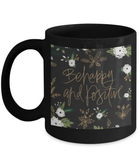 Bible gifts quotes mugs , Be happy and Positive - Black Coffee Mug Porcelain Tea Cup 11 oz - Great Gift