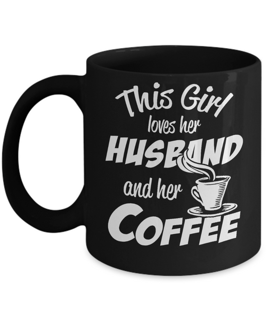 Great Wife Gift Coffee Mug, This Girl Loves Her Husband And Her Coffee -Black Porcelain Coffee Mug 11 oz For Husband, Wife, Wedding Anniversary, Birthday, Christmas, Gift
