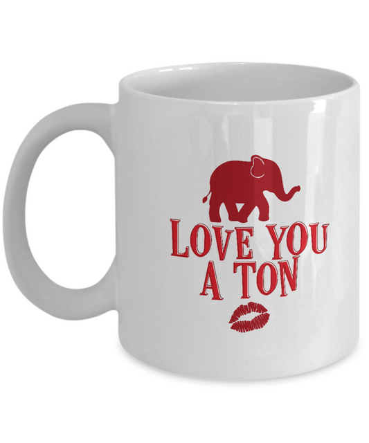 Love you a ton white mugs - Funny Christmas Gifts - Funny Valentines White coffee mugs 11 oz