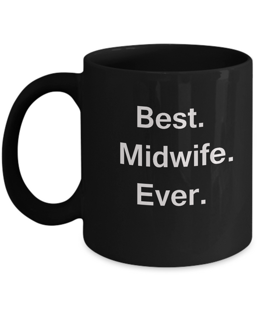 Best Midwife Ever Black Mugs - Funny Valentine coffee mugs - Black coffee mugs 11 oz