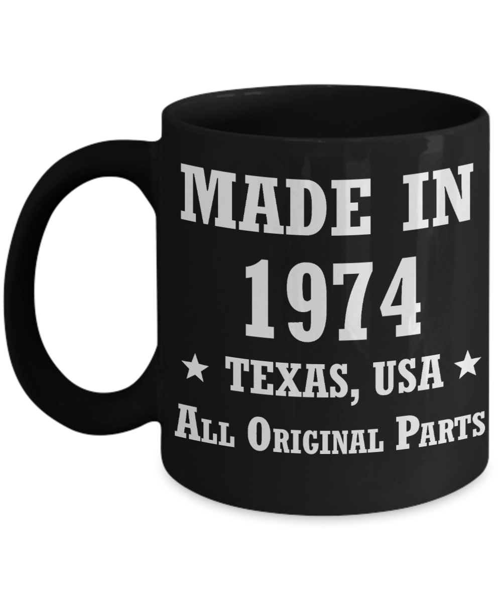 44th birthday gifts for men/women, Texas 1974 Birthday Gift Mugs - Made in 1974 All Original Parts Texas - Best 44th Birthday Gifts for family Ceramic Cup Black, Funny Mugs Gift Ideas 11 Oz
