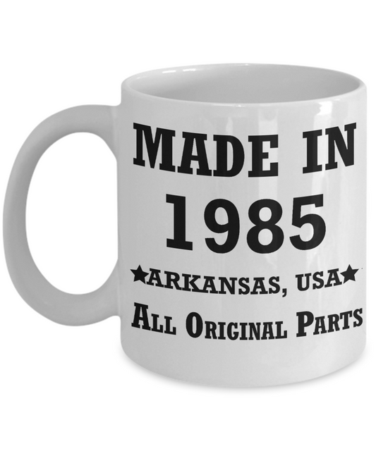 34th birthday gifts for women - Made in 1985 All Original Parts Arkansas - Best 34th Birthday Gifts for family Ceramic Cup White, Funny Mugs Gift Ideas 11 Oz