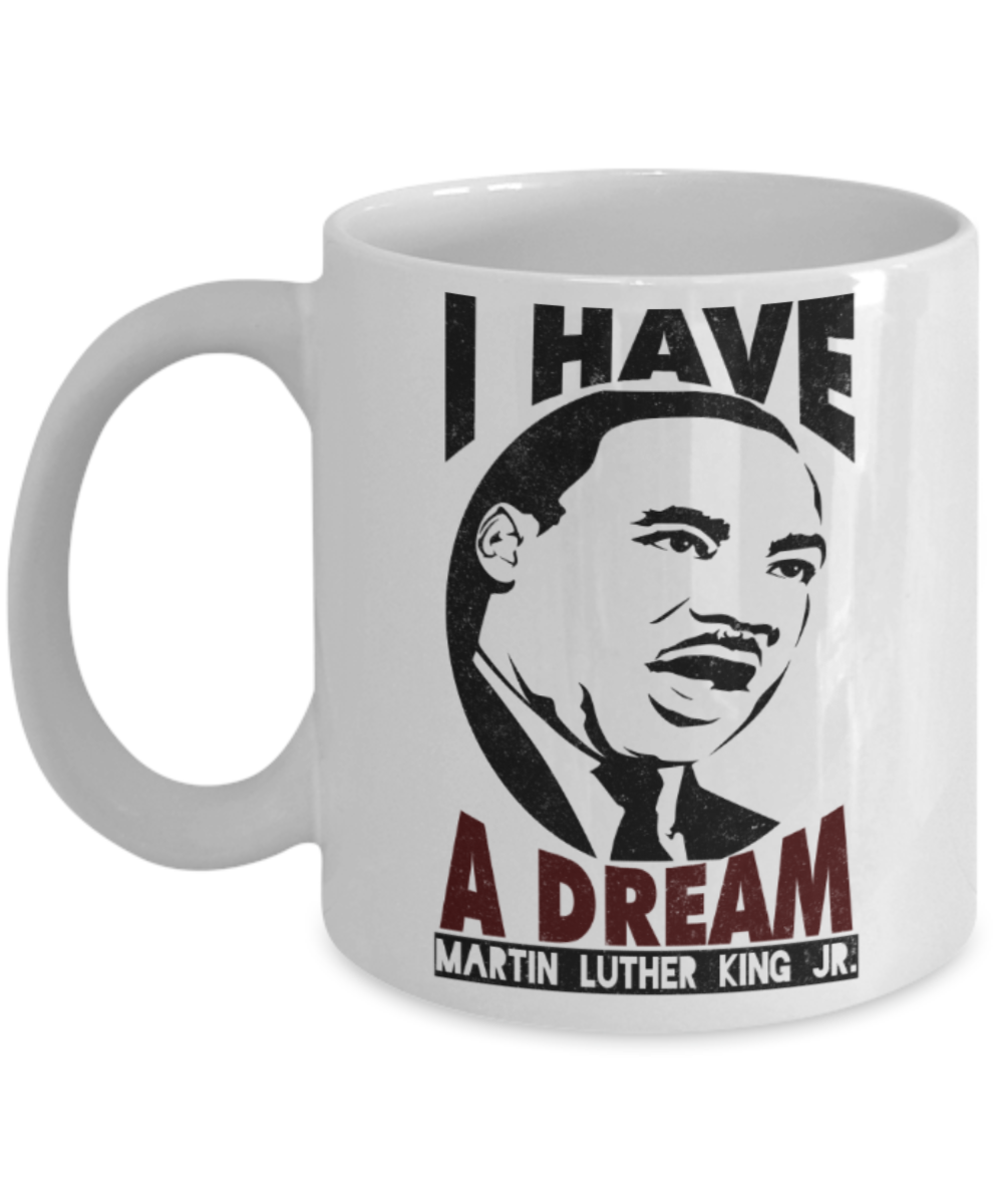 Martin luther king mugshot Dream, I have a dream - Funny White Porcelain Coffee Mug Cute Ceramic Cup 11 oz