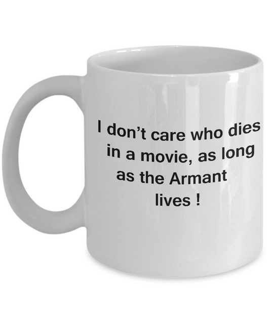Funny Dog Coffee Mug for Dog Lovers - I Don't Care Who Dies, As Long As Armant Lives - Ceramic Fun Cute Dog Cup White Coffee Mug, 11 Oz