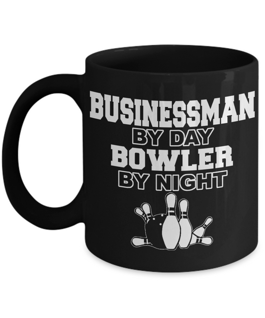 Bowling Gift Idea Coffee Mug For Ten Pin Bowler, Businessman By Day Bowler By Night-Black Porcelain Coffee Mug 11 oz