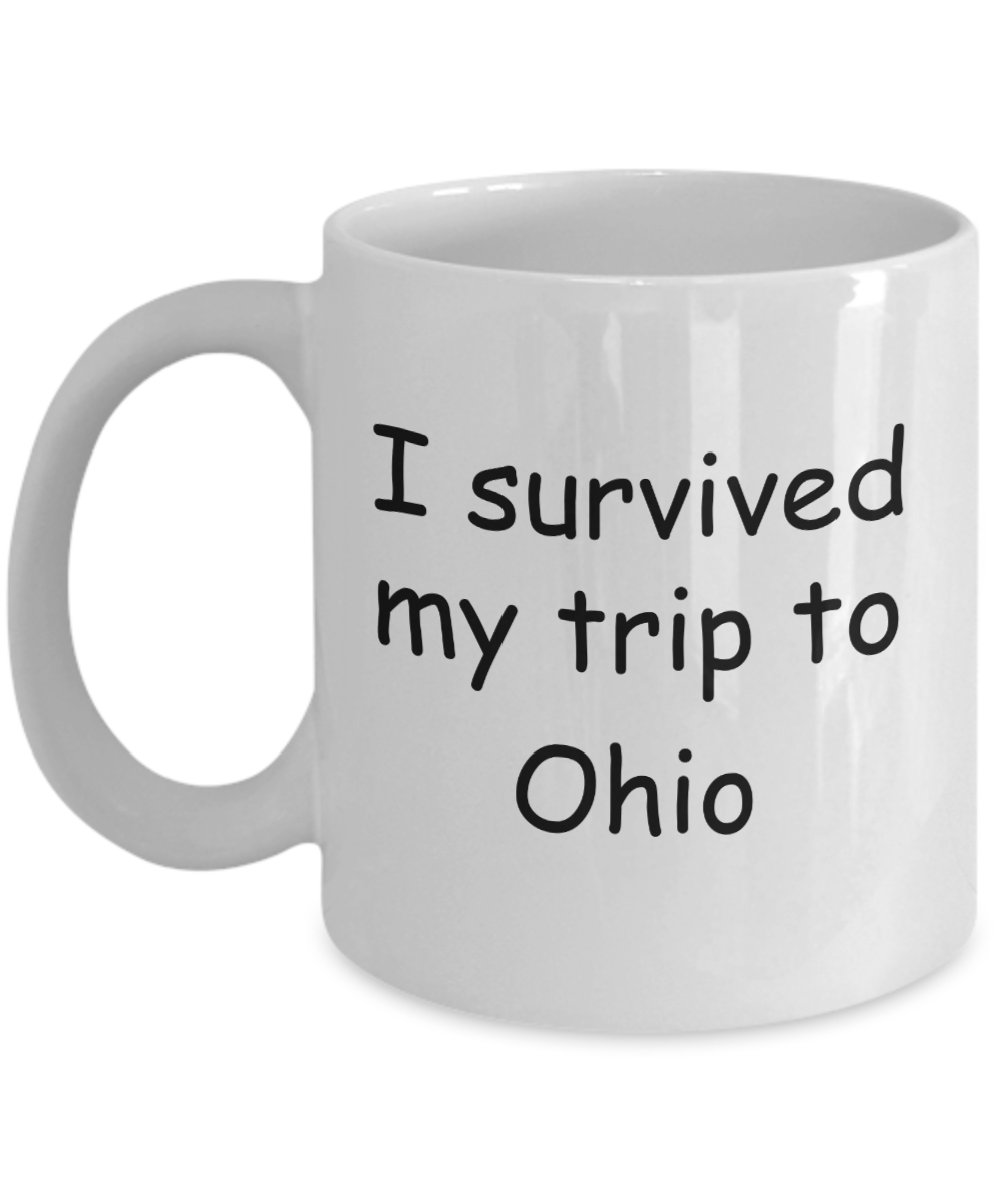 Patriotic coffee mugs , I survived my trip to Ohio - White Coffee Mug Tea Cup 11 oz Gift