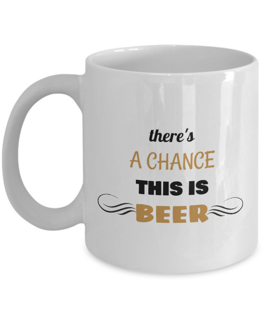 This Could Be Beer -Funny Hilarious coffee Drinking Mamas Coffee Mug,White coffee mugs 11 oz