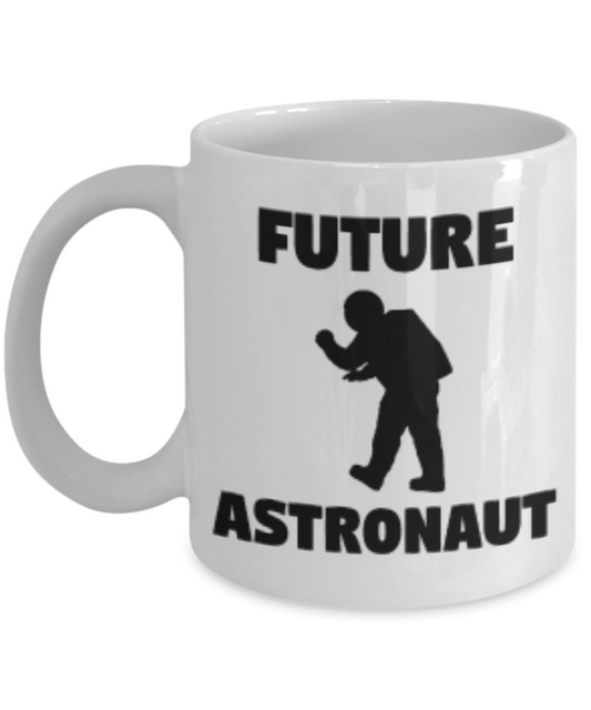 future astronaut Coffee Mug - White Porcelain Coffee Cup,Premium 11 oz White coffee cup