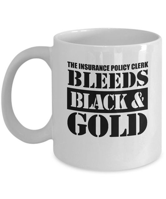 The insurance policy clerk Bleeds black and Gold coffee mugs for White coffee mugs 11 oz