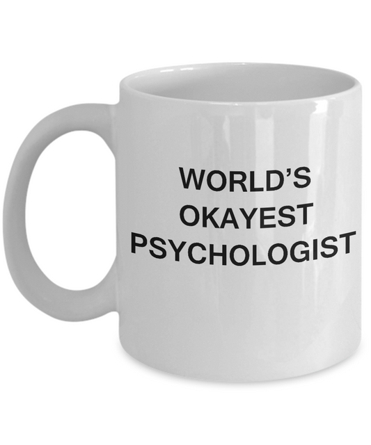 Psychologist Coffee Mugs - World's Okayest Psychologist White coffee mugs 11 oz