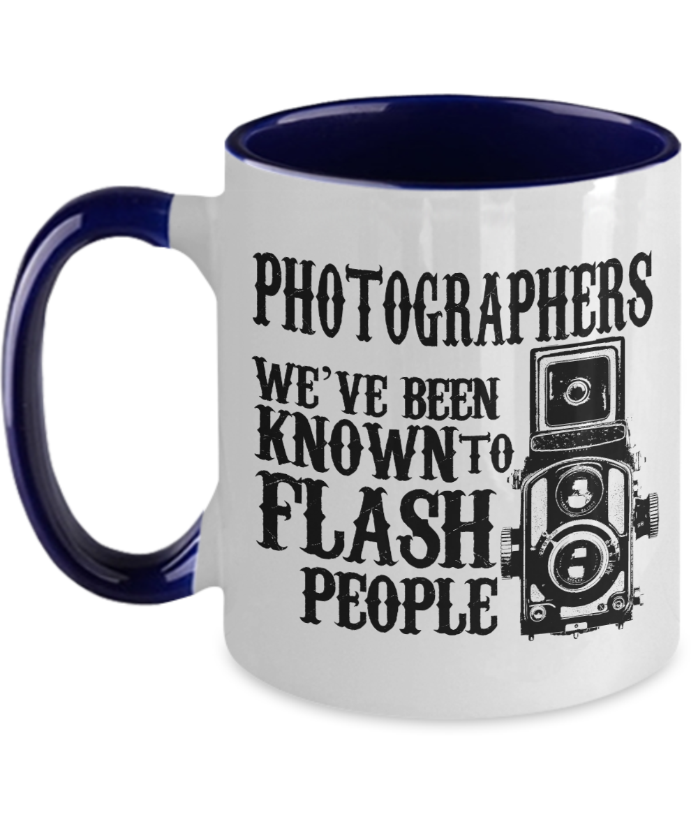 Photographers we have been known to flash people coffee mugs gifts for photographers and cameramen - 11 OZ Two Tone mugs tea cup Gift Ideas Coffee mugs