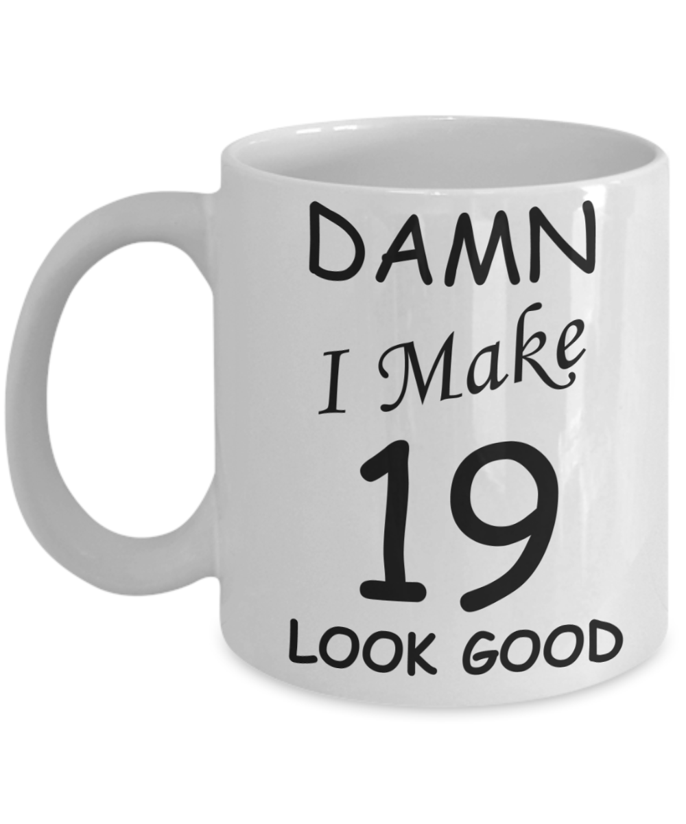 19th birthday gifts for men/women - Damn I Make 19 Look Good, Born In 2001 Birthday Mugs - Funny White Porcelain Coffee 11 oz