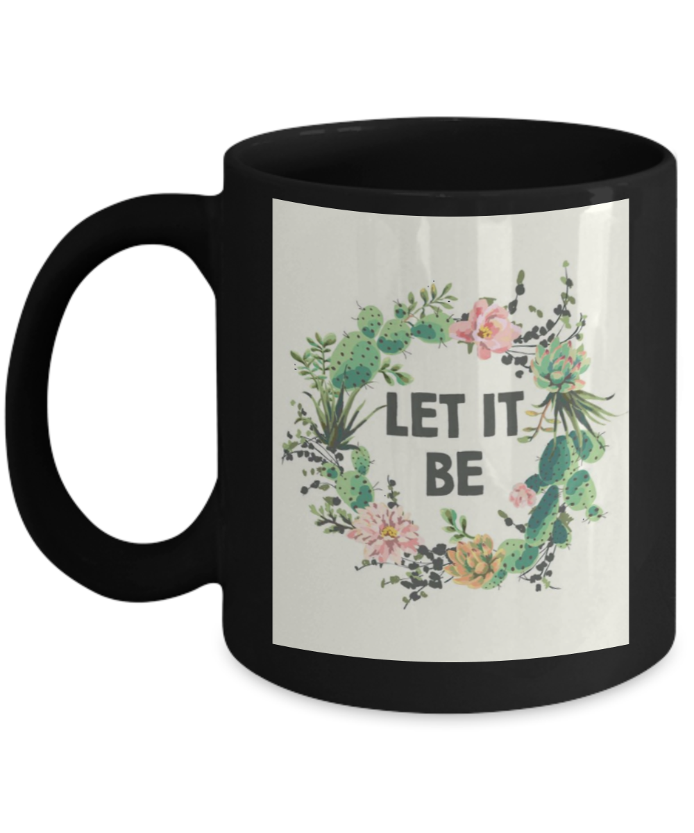 Religious coffee mugs , Let it be - Black Coffee Mug Tea Cup 11 oz Gift