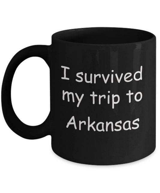 Patriotic coffee mugs , I survived my trip to Arkansas - Black Coffee Mug Tea Cup 11 oz Gift