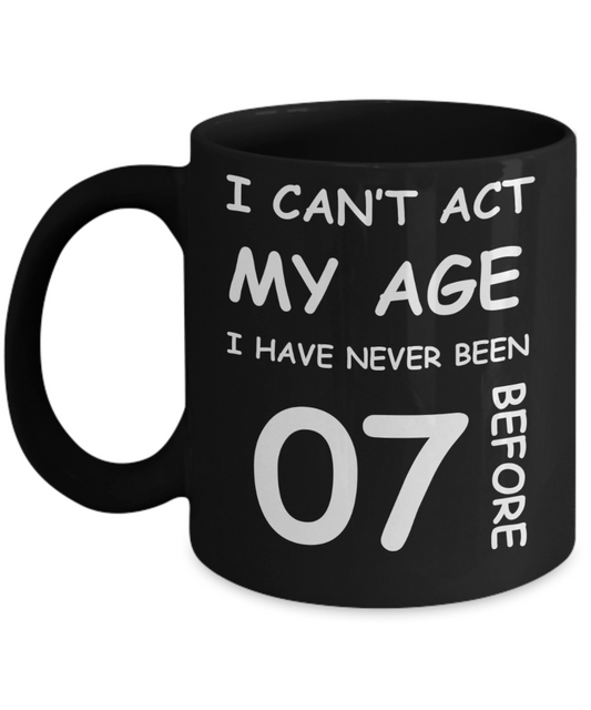 7th Birthday Gift for Women & Men - I can't act my Age, I have never been 7 Before - Black Porcelain Coffee 11 oz for Grandma, Mom, Sister, Best Friend, Women, Her - Born In 2013