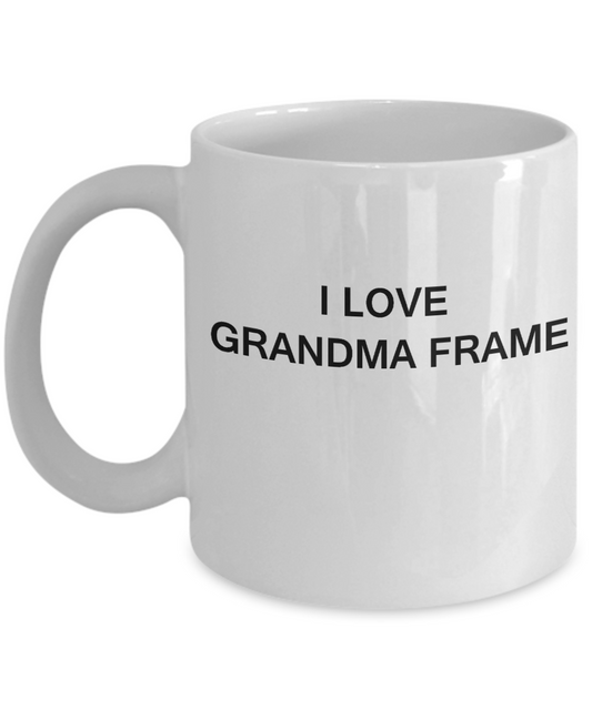 I Love Grandma Frame, Grandma Gifts Mugs- White Funny Mugs Coffee Cups 11 oz