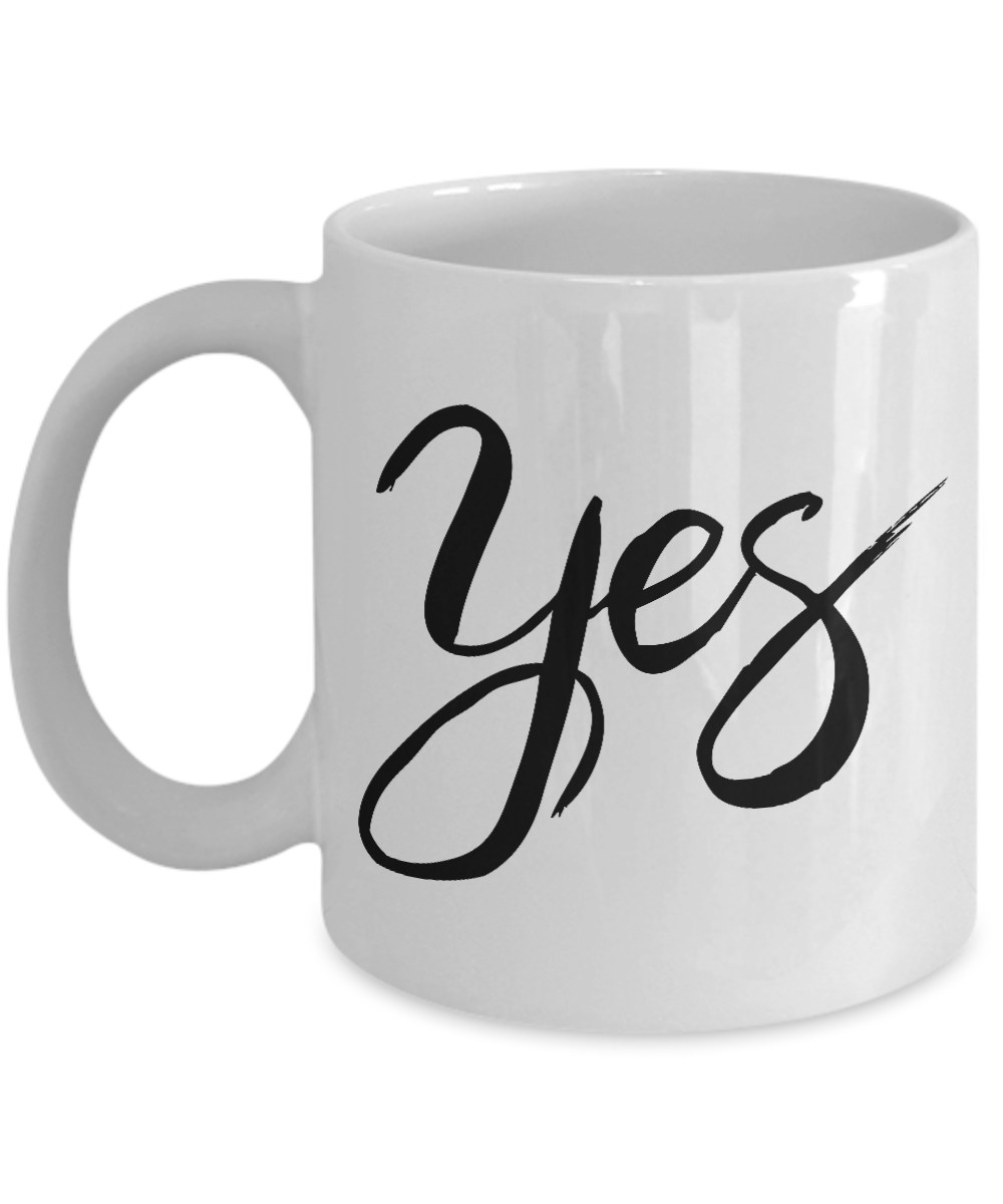 Motivational quote yes white coffee mugs 11oz