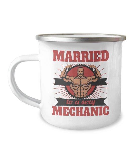 Mechanic Coffee Mug, Married To A Sexy Mechanic- 12 Oz Stainless Steel Enamel Finish White Camper Coffee Mug