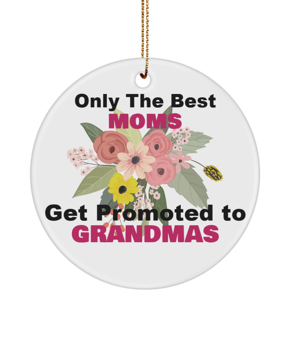 Only The Best Moms Get Promoted To Grandma New Grandma Ornament| Grandma Grandpa Ornament| Gift For Mom | Baby Announcement | Pregnancy Reveal