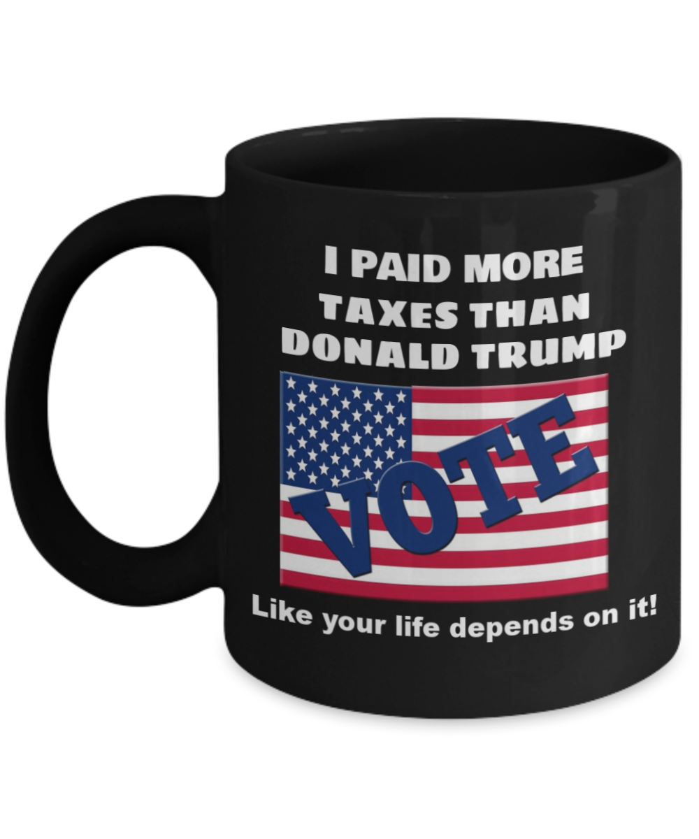 I paid more taxes than Donald Trump, Joe Biden for president Coffee Mug,Vote 2020, Campaign 2020 Coffee Mug